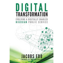 Digital Transformation - Evolving a Digitally Enabled Nigerian Public Service