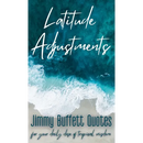 Latitude Adjustments: Jimmy Buffett Quotes for Your Daily Dose of Tropical Wisdom