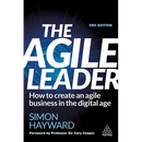 The Agile Leader: How to Create an Agile Business in the Digital Age