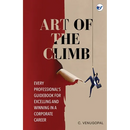 Art of The Climb: Every Professional's Guidebook for Excelling and Winning in a Corporate Career