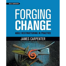 Forging Change: Agile Restructuring In Practice