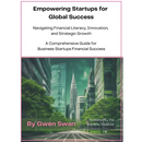 Empowering Startups for Global Success: A Comprehensive Guide for Business Startups Financial Success