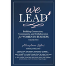 We Lead: Building Connection, Community, and Collaboration for WOMEN IN BUSINESS (Volume 2)