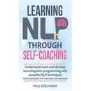 Learning NLP Through Self-Coaching: Understand, learn and develop neurolinguistic programming with powerful NLP techniques - easily explained with exe