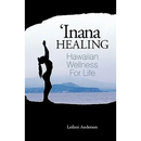 'Inana Healing: Hawaiian Wellness for Life