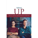 Splitting Up: Divorce, Culture, and the Search for a Real Life