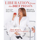 Liberation from the Diet Prison: A Journey to Body-Mind Harmony