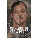 No Peace To Know Peace