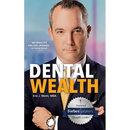 Dental Wealth: Utilizing Your Practice to Create Financial Freedom