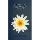 Bringing Meditation to Life: 108 Teachings on the Path of Zen Practice