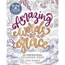 Be Still & Color Amazing Words of Grace: An Inspirational Coloring Book