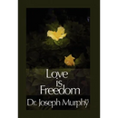 Love Is Freedom