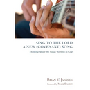 Sing to the Lord a New (Covenant) Song