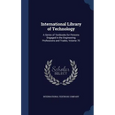 International Library of Technology: A Series of Textbooks for Persons Engaged in the Engineering Professions and Trades, Volume 70