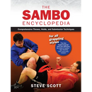 The Sambo Encyclopedia: Comprehensive Throws, Holds, and Submission Techniques for All Grappling Styles