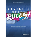 Civility Rules!: Creating a Purposeful Practice of Civility