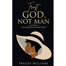 Trust God, Not Man!