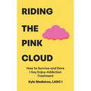 Riding the Pink Cloud: How to Survive -and Dare I Say Enjoy- Addiction Treatment