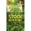 Stock Investing for Beginners: Marijuana Stocks - How to Get Rich With The Only Asset Producing Financial Returns as Fast as Cryptocurrency