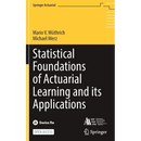 Statistical Foundations of Actuarial Learning and Its Applications