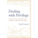 Dealing with Privilege: Cannabis, Cocaine, and the Economic Foundations of Suburban Drug Culture