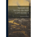 A Theory Of Socialism And Capitalism