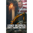 Legacy of Loyalty Family, Friends, and Faith