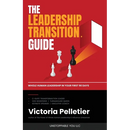 The Leadership Transition Guide: Whole Human Leadership in Your First 90 Days