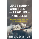 Leadership Is Worthless...But Leading Is Priceless: What I Learned from 9/11, the Nfl, and Ukraine