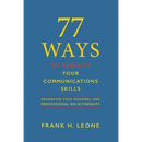 77 Ways to Perfect Your Communications Skills: Enhancing your personal and professional relationships