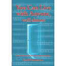 You Can Live With Anyone, Well Almost: A Transformational Guide To Relationships