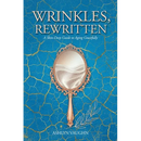 Wrinkles, Rewritten: A Skin-Deep Guide to Aging Gracefully