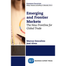 Emerging and Frontier Markets: The New Frontline for Global Trade