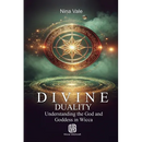 Divine Duality - Understanding the God and Goddess in Wicca