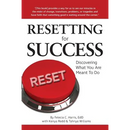 Resetting for Success: Discovering What You Are Meant To Do