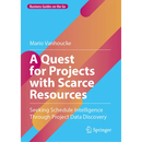 A Quest for Projects with Scarce Resources: Seeking Schedule Intelligence Through Project Data Discovery