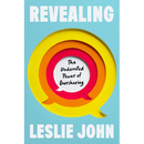 Revealing: The Underrated Power of Oversharing