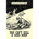 You Can't Kill a Dead Man: Viet Nam as We Remember It