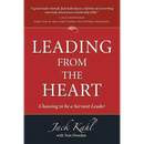 Leading from the Heart: Choosing To Be a Servant Leader