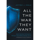 All the War they Want: Special Operations Techniques for Winning in Cyber Warfare, Business, and Life