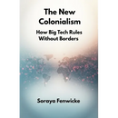 The New Colonialism: How Big Tech Rules Without Borders