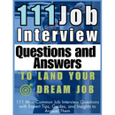 111 Job Interview Questions and Answers to Land Your Dream Job: 111 Most Common Job Interview Questions with Expert Tips, Guides, and Insights to Answ