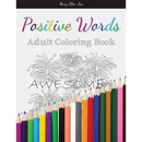 Positive Words: Adult Coloring Book