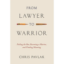 From Lawyer to Warrior: Failing the Bar, Becoming a Marine, and Finding Meaning