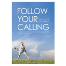 Follow Your Calling - I'm Living My Dream