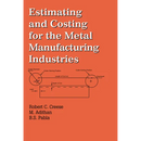 Estimating and Costing for the Metal Manufacturing Industries