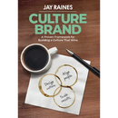 Culture Brand: A Proven Framework for Building a Culture That Wins