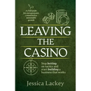 Leaving the Casino: Stop betting on tactics and start building a business that works