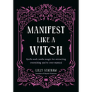 Manifest Like a Witch: Spells and Candle Magic for Attracting Everything You've Ever Wanted