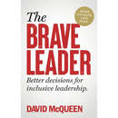 The Brave Leader: More Courage. Less Fear. Better Decisions for Inclusive Leadership.